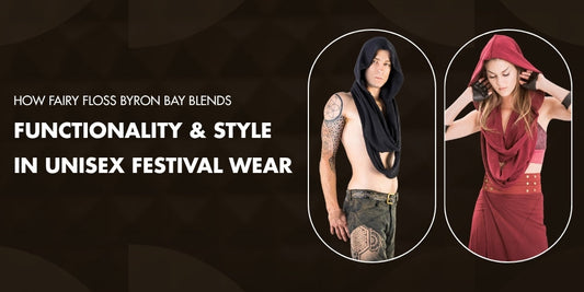 How Fairy Floss Byron Bay Blends Functionality & Style in Unisex Festival Wear